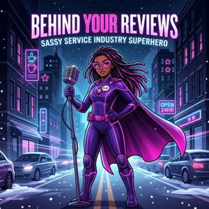 Behind Your Reviews: Sassy Service Industry Superhero