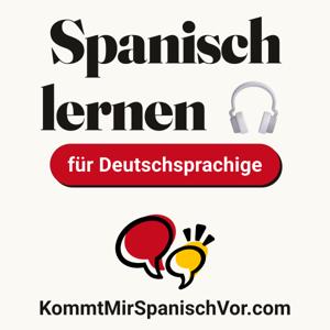 Spanisch lernen mit Kommt mir Spanisch vor
