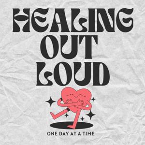 Healing Out Loud: One Day at a Time