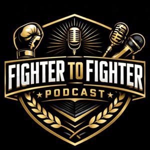 Fighter to Fighter podcast