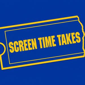 Screen Time Takes