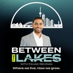 Between The Lakes with Fahad Rehman