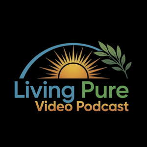 The Living Pure Video Podcast