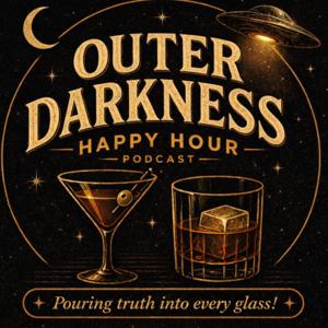 Outer Darkness Happy Hour Podcast