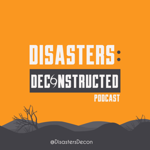 Disasters: Deconstructed Podcast