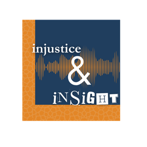 Injustice & Insight