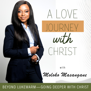 A Love Journey With Christ l Scripture, Faith, Transformation, Healing, Spiritual Warfare, Spiritual Growth, Biblical Encouragement, Intimacy with God