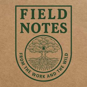 Field Notes from the Work (and the Wild) Audio Archive
