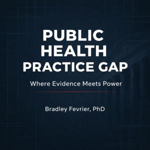 The Public Health Practice Gap: Where Evidence Meets Reality