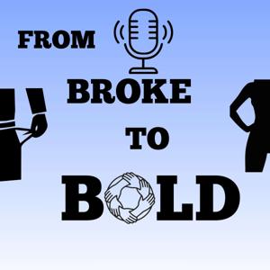 From broke to Bold