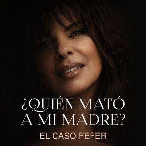 Quién Mató a mi Madre: El Caso Fefer