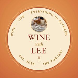Wine🍷 with Lee🐱 Podcast