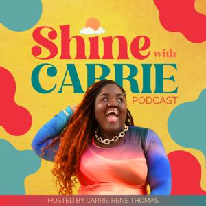 Shine with Carrie Podcast
