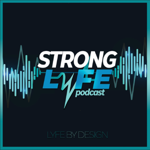 Strong LYFE Podcast