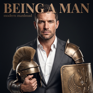 Being a Man: Modern Manhood, Ancient Wisdom & Purpose, The soul's journey for men