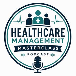 Health Management Masterclass Podcast