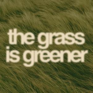 The Grass is Greener