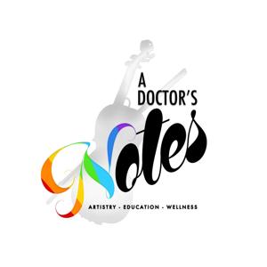 A Doctor's Notes: Artistry, Education, and Wellness