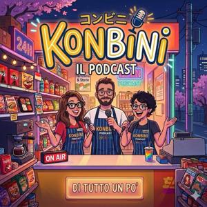 Konbini - Il Podcast