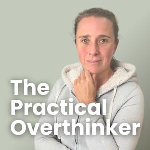 The Practical Overthinker