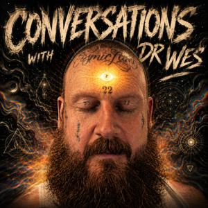 Conversations with Dr. Wes
