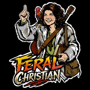 Feral Christian Podcast with Sarah Beth Terry