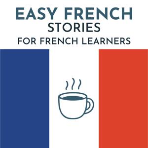 Easy French Stories - Learn French with simple stories - for beginners
