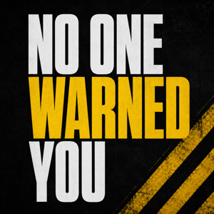 No One Warned You