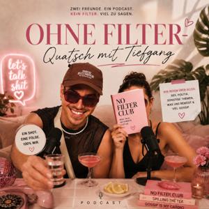 Ohne Filter- Quatsch mit Tiefgang