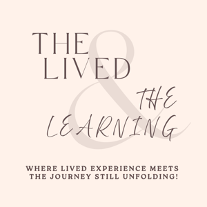 The Lived & The Learning