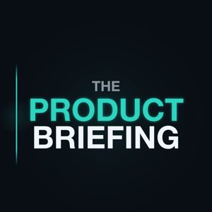The Product Briefing