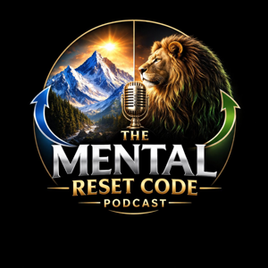 The Mental Reset Code Podcast
