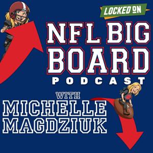 Locked On NFL Big Board with Michelle Magdziuk - Daily NFL Ranking Podcast