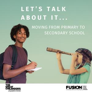 Let's Talk About It...Moving From Primary To Secondary School
