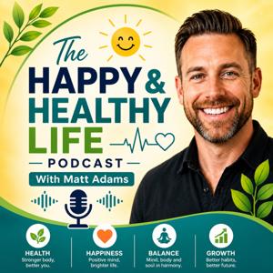 The Happy & Healthy Life Podcast