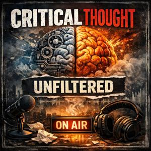 Critical Thought Unfiltered Podcast
