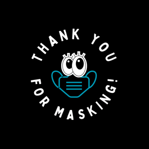 Thank You For Masking!