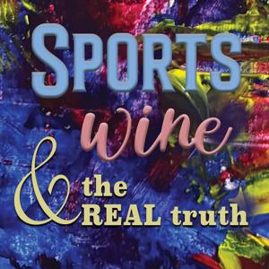 Sports, Wine, and The Real Truth