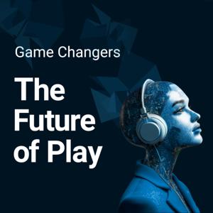 Game Changers: The Future of Play