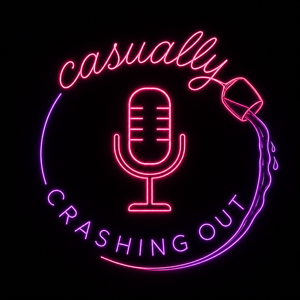 Casually Crashing Out