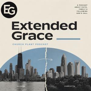 Extended Grace Church Plant Podcast