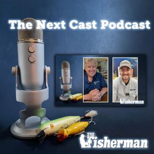 The Fisherman’s “Next Cast” Weekly Podcast