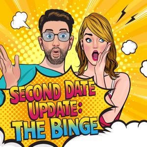 Second Date Update: The Binge