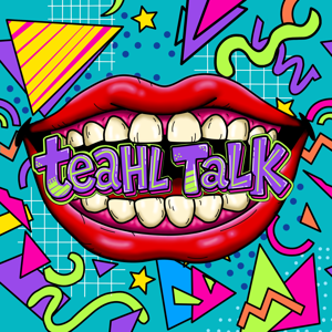 Teahl Talk