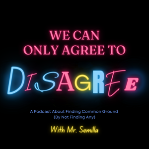 We Can Only Agree To Disagree with Mr. Semilla