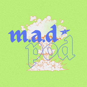 Mutually Assured Discussion (MAD POD)