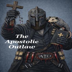 The Apostolic Outlaw