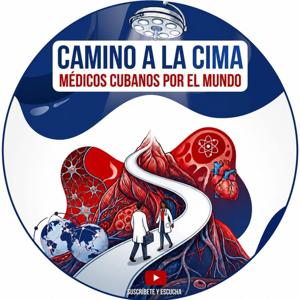 Camino a la Cima, Médicos Cubanos por el Mundo