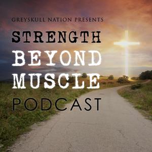 Strength Beyond Muscle Podcast