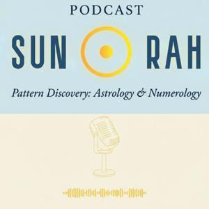 SunRah Pattern Discovery: Astrology & Numerology Podcast